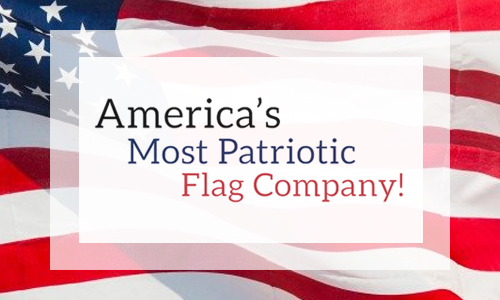 America's Most Patriotic Flag Company